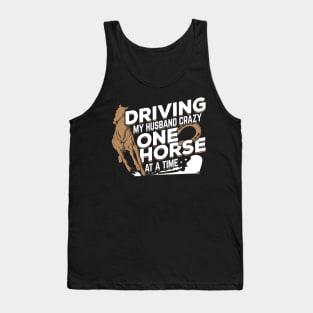 Driving My Husband Crazy One Horse At A Time Tank Top